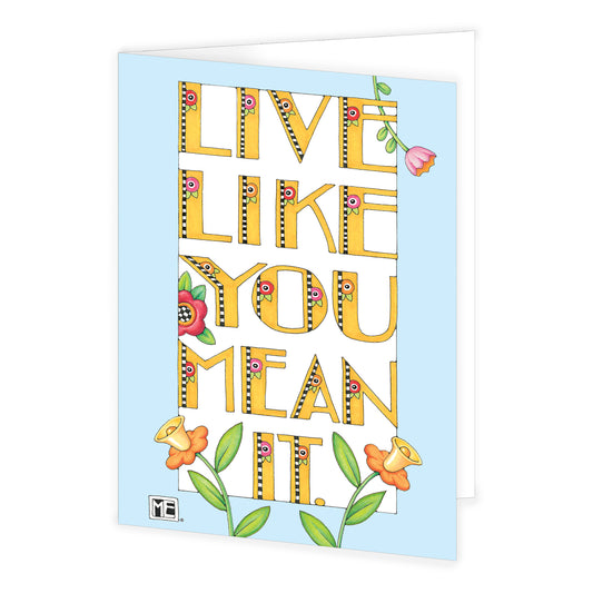Live Like You Mean It Greeting Cards